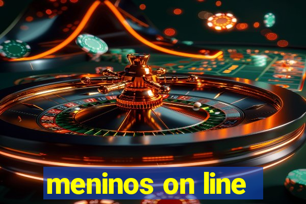 meninos on line